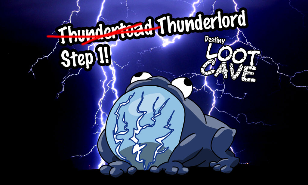 Thundertoad – Thunderlord: Step 1 – Destiny 2